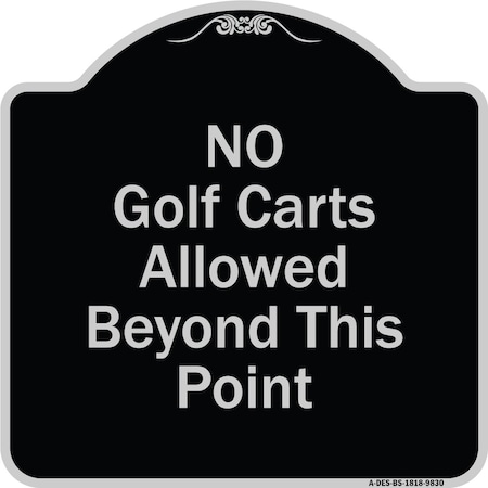 Signmission Designer Series-No Golf Carts Allowed Beyond This Point, 18" x 18", BS-1818-9830 A-DES-BS-1818-9830